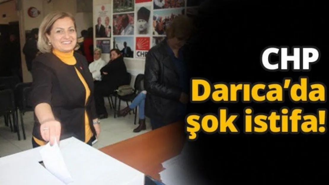 CHP Darıca'da şok istifa!