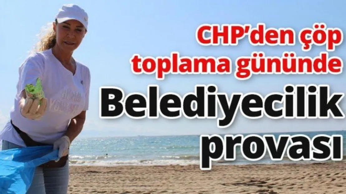 CHP'den çöp toplama gününde belediyecilik provası