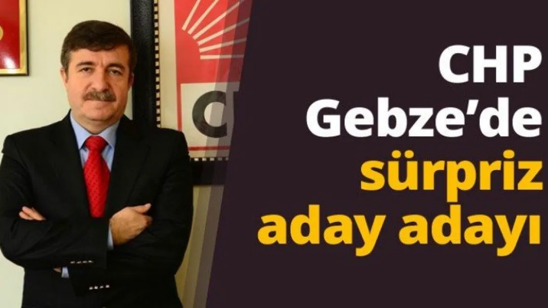 CHP Gebze'de sürpriz aday adayı