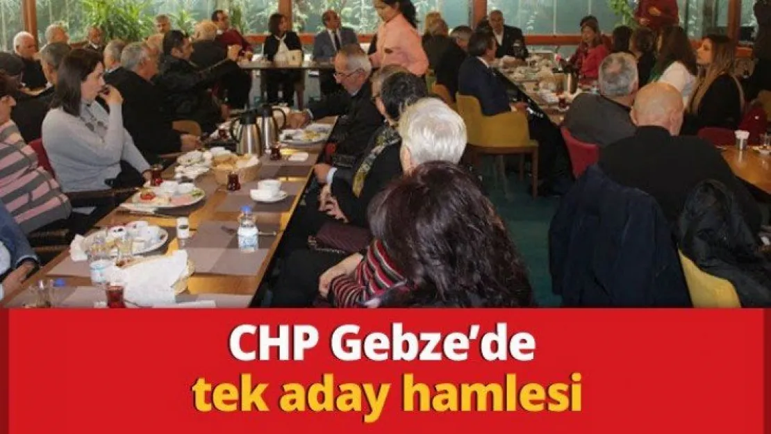 CHP Gebze'de tek aday hamlesi