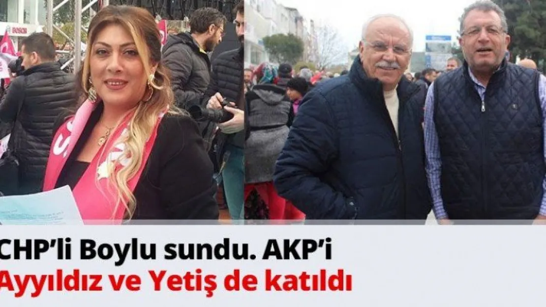 CHP'li Boylu sundu. AKP'i Ayyıldız ve Yetiş de katıldı