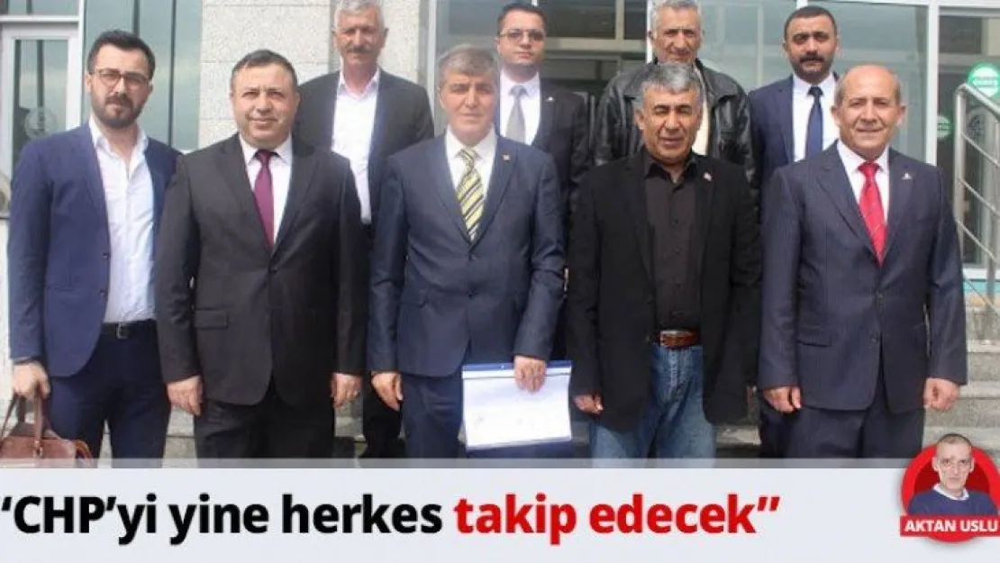 'CHP'yi yine herkes takip edecek'