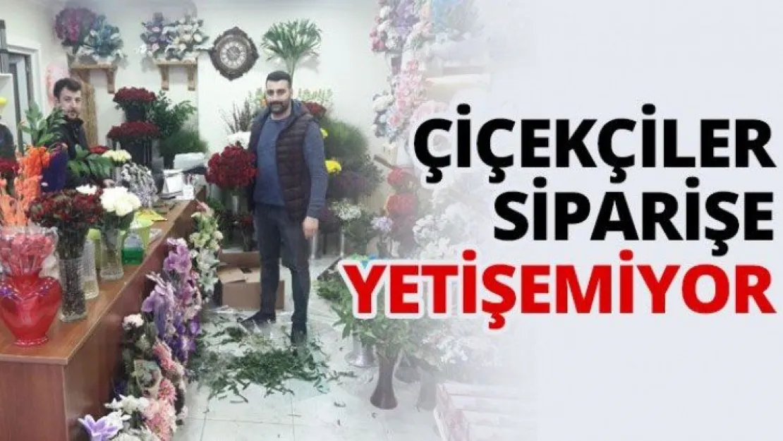 Çiçekçiler siparişe yetişemiyor