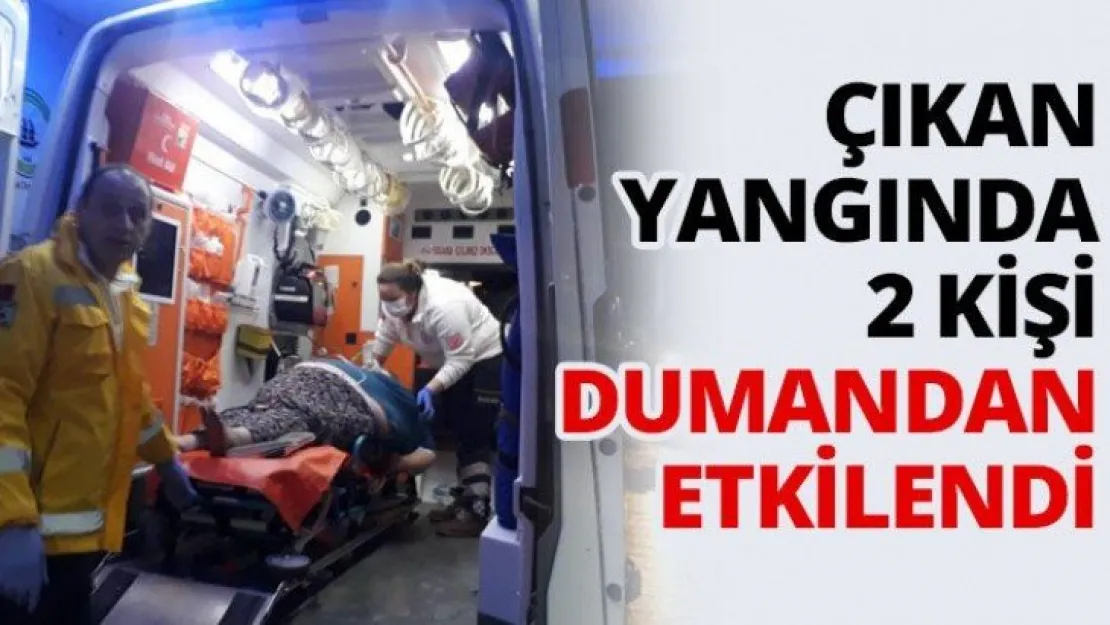 Çıkan yangında 2 kişi dumandan etkilendi