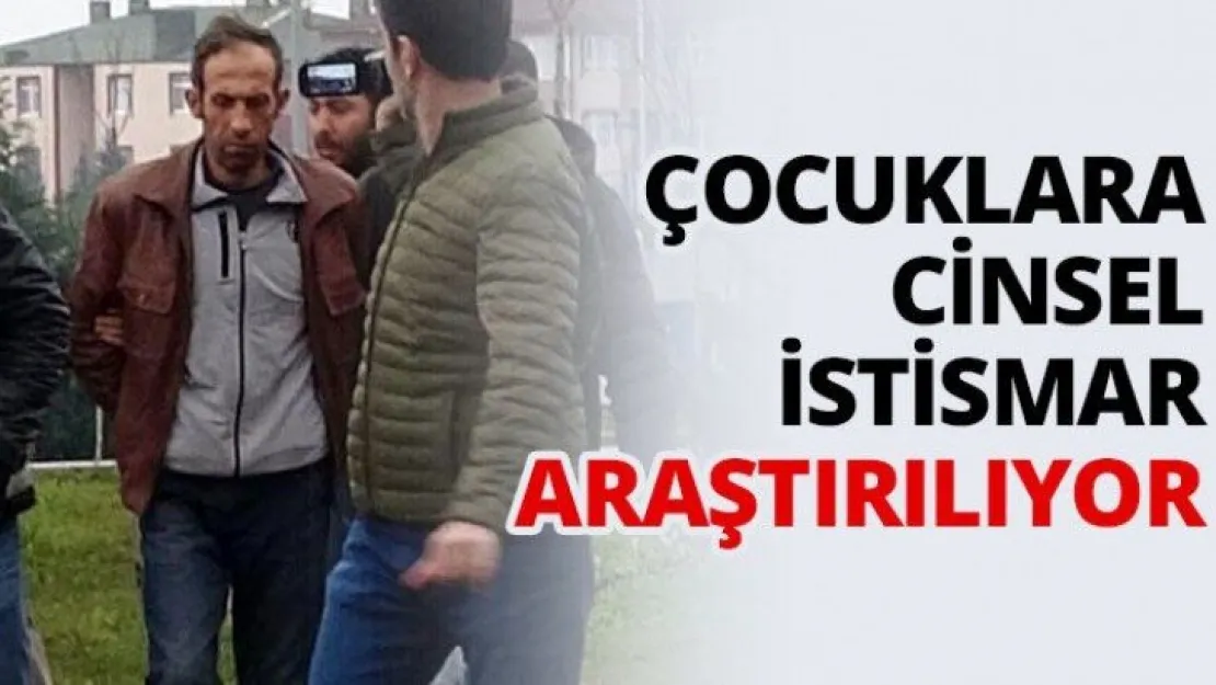 Çocuklara cinsel istismar araştırılıyor