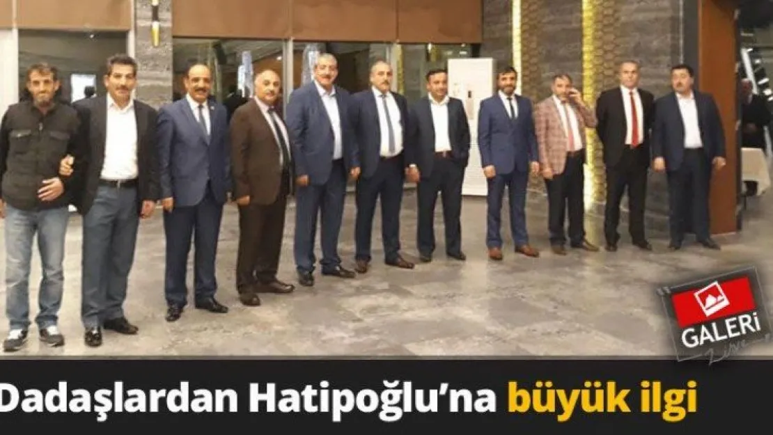 Dadaşlardan Hatipoğlu'na büyük ilgi