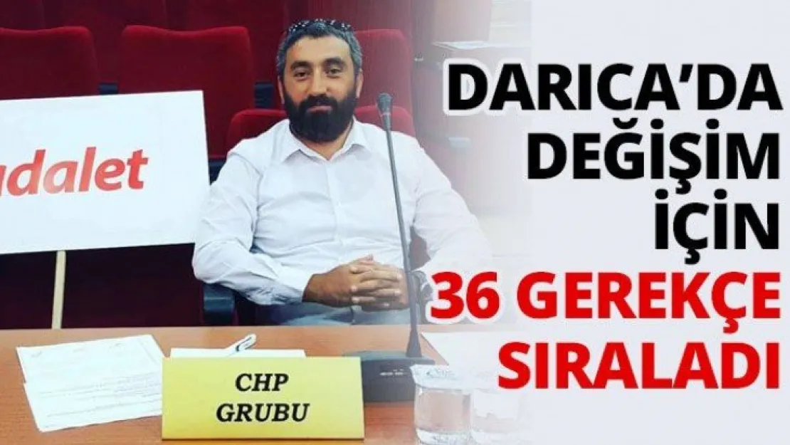 Darıca'da değişim için 36 gerekçe sıraladı