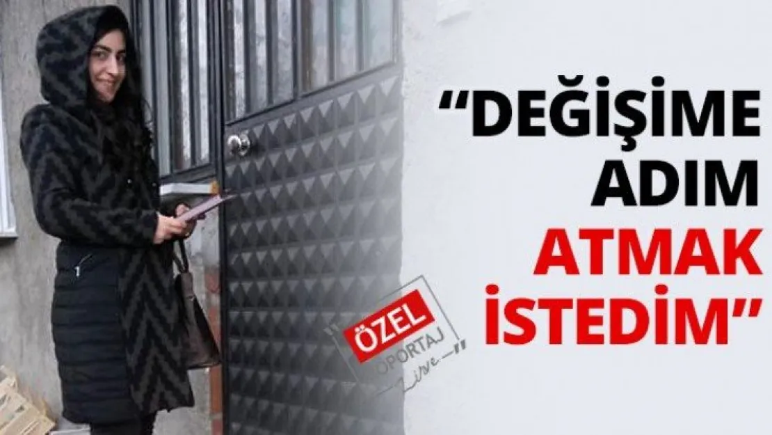 'Değişime adım atmak istedim'