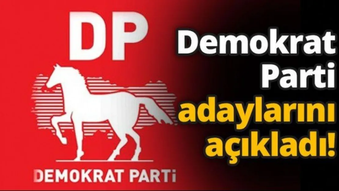 Demokrat Parti adaylarını açıkladı!