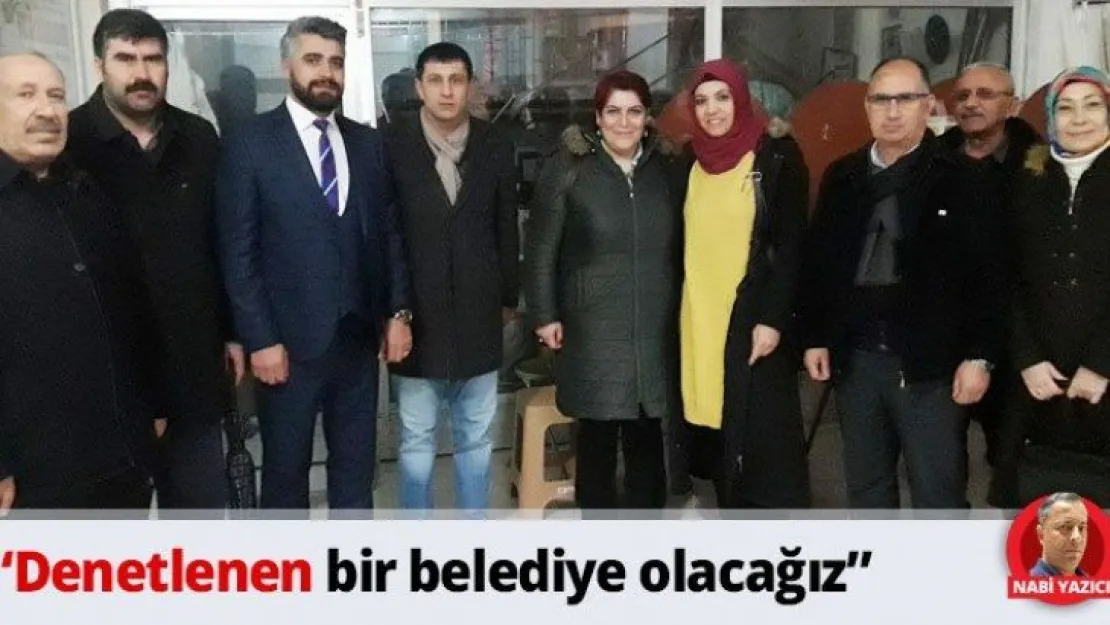 'Denetlenen belediye olacağız'