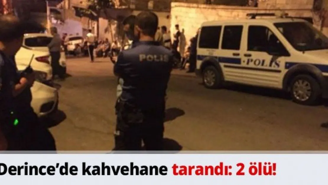 Derince'de kahvehane tarandı: 2 ölü!