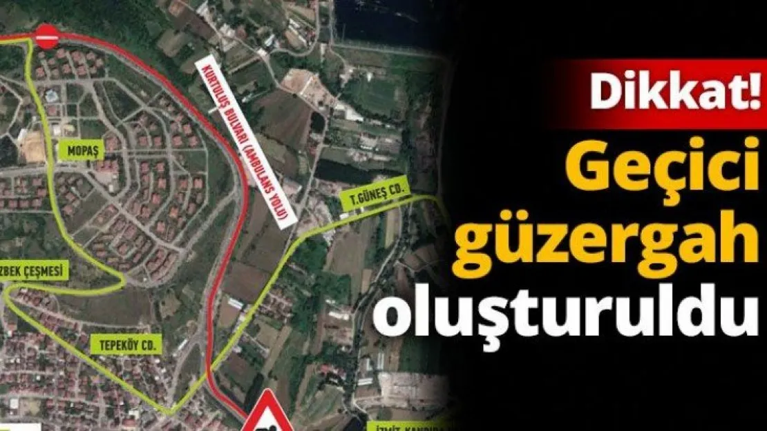 Dikkat! Geçici güzergah oluşturuldu