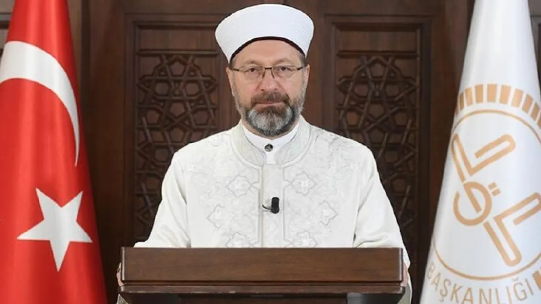 Diyanet İşleri Başkanı Ali Erbaş Türkiye'ye çağrı!