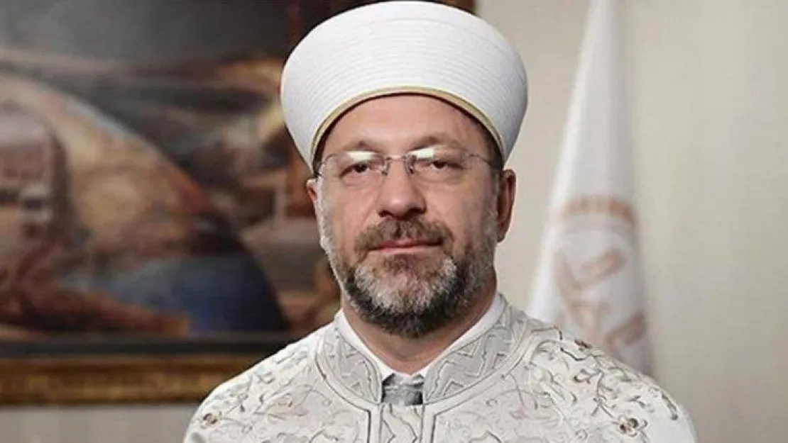 Diyanet İşleri Başkanı Erbaş'tan ilk açıklama