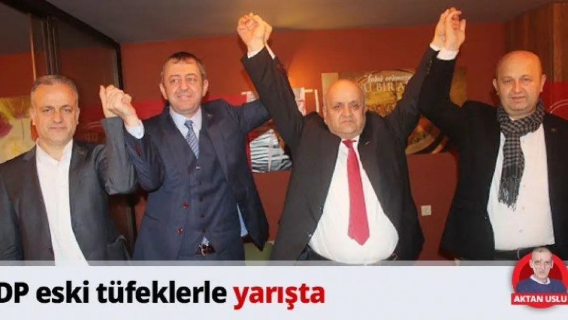 DP eski tüfeklerle yarışta