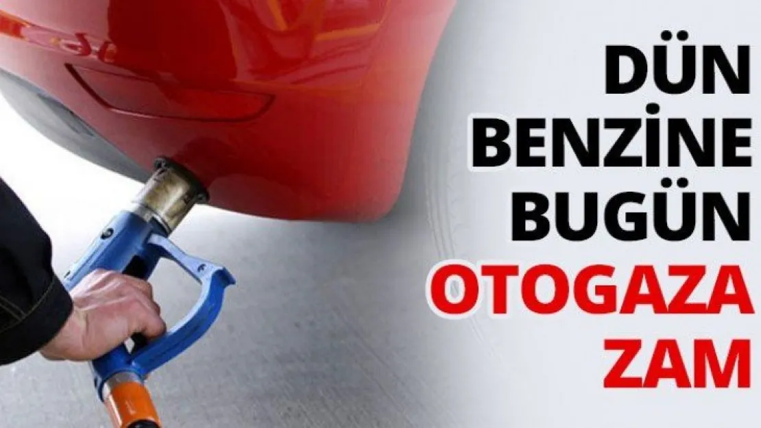 Dün Benzine bugün Otogaza zam