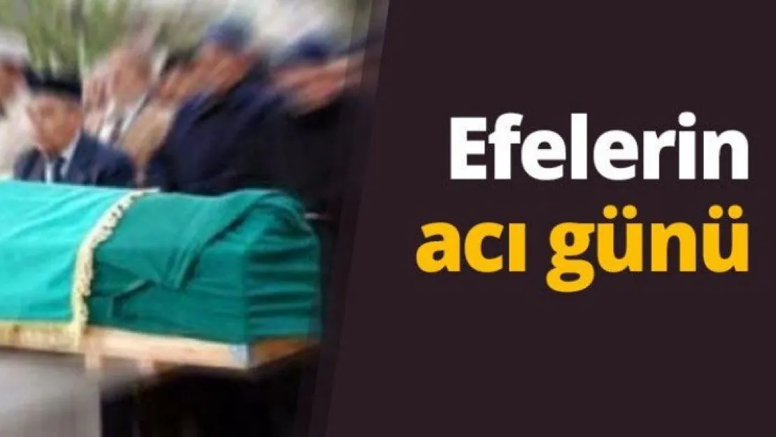 Efelerin acı günü
