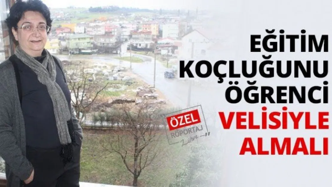 Eğitim koçluğunu öğrenci velisiyle almalı