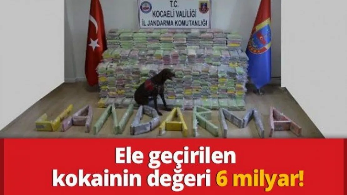 Ele geçirilen kokainin değeri 6 milyar!