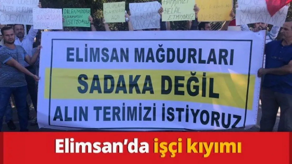 Elimsan'da işçi kıyımı