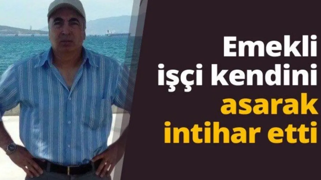Emekli işçi kendini asarak intihar etti