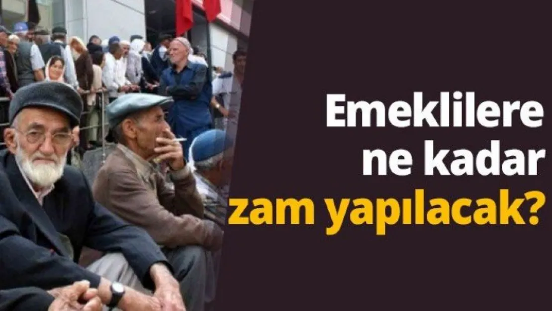 Emeklilere ne kadar zam yapılacak?