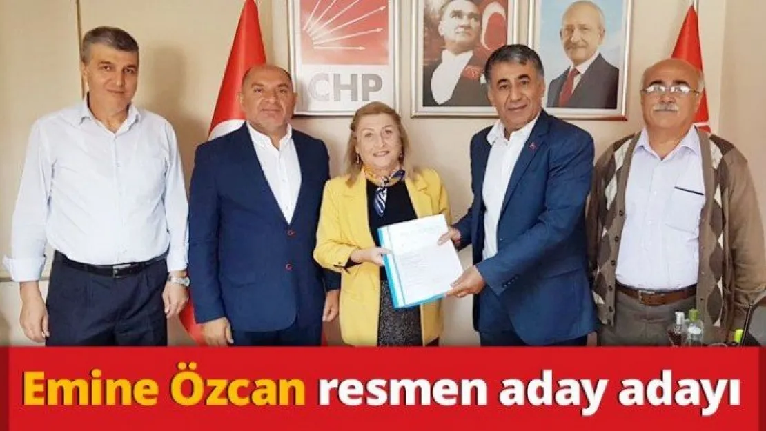 Emine Özcan resmen aday adayı