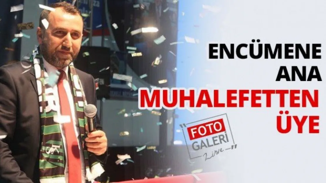 Encümene ana muhalefetten üye