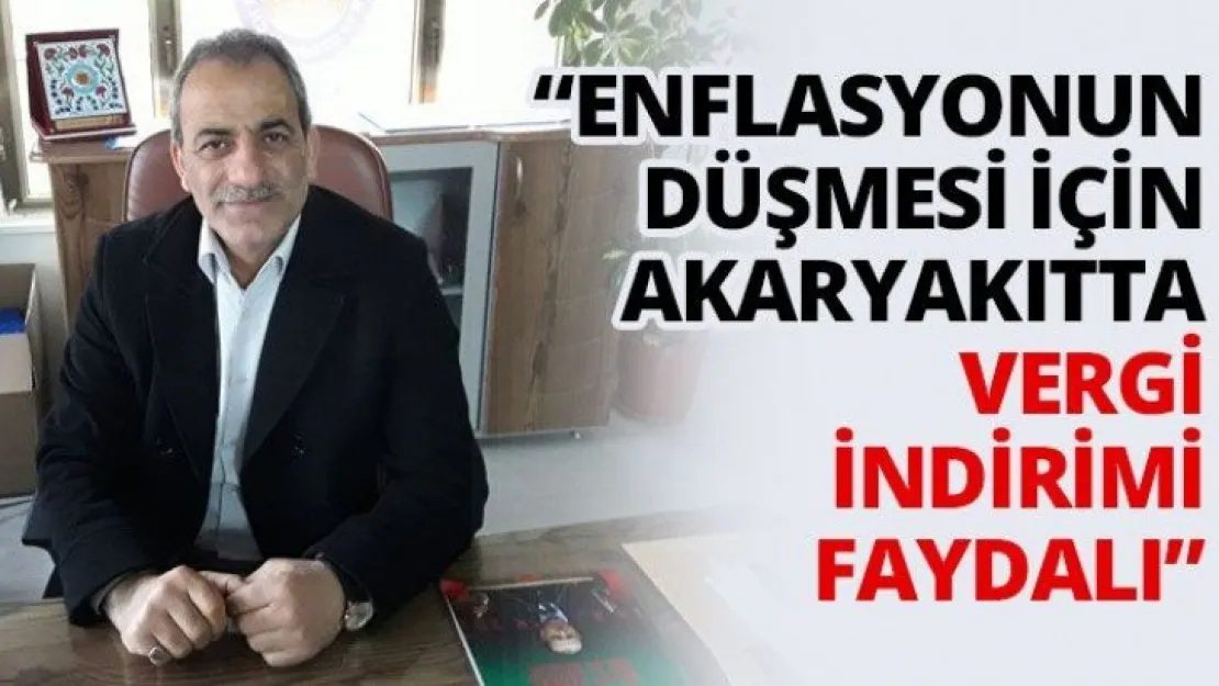 'Enflasyonun düşmesi için akaryakıtta vergi indirimi faydalı'