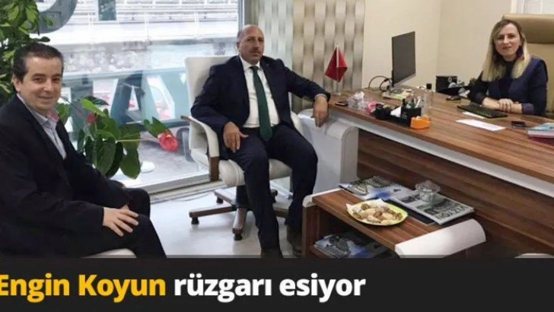 Engin Koyun rüzgarı esiyor