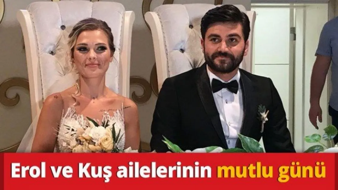Erol ve Kuş ailelerinin mutlu günü