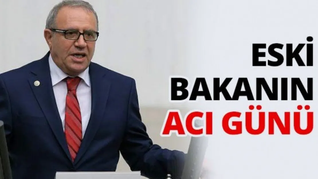 Eski bakanın acı günü
