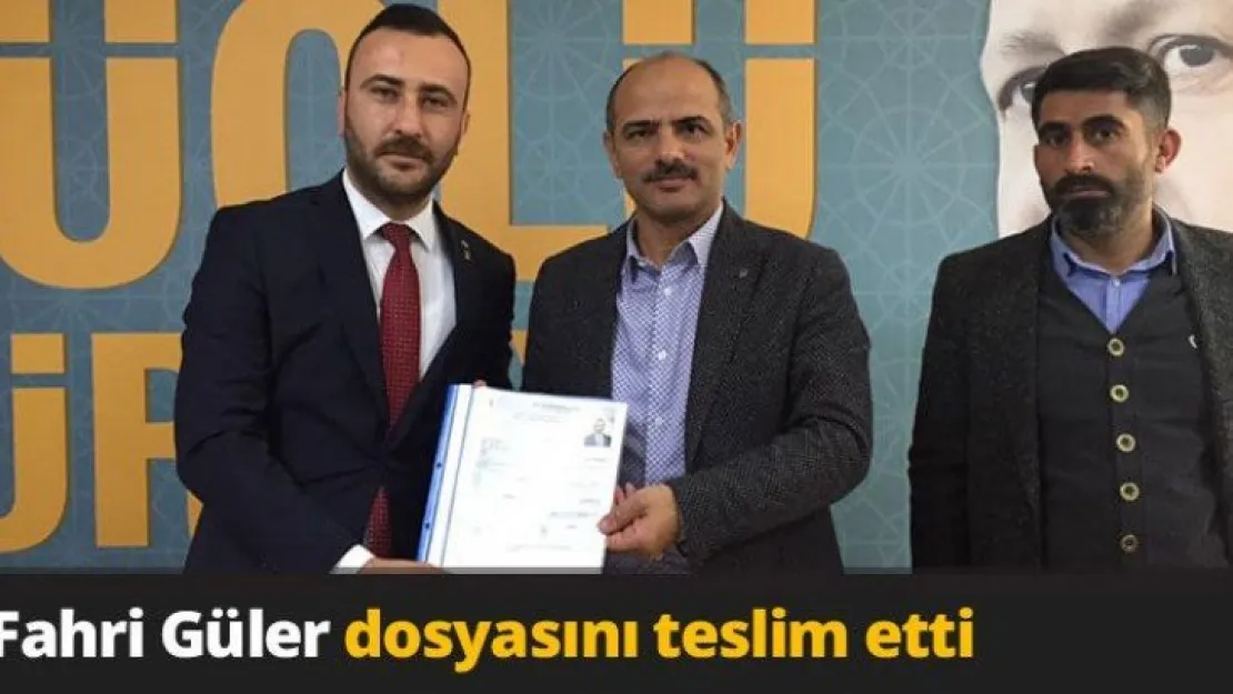 Fahri Güler dosyasını teslim etti