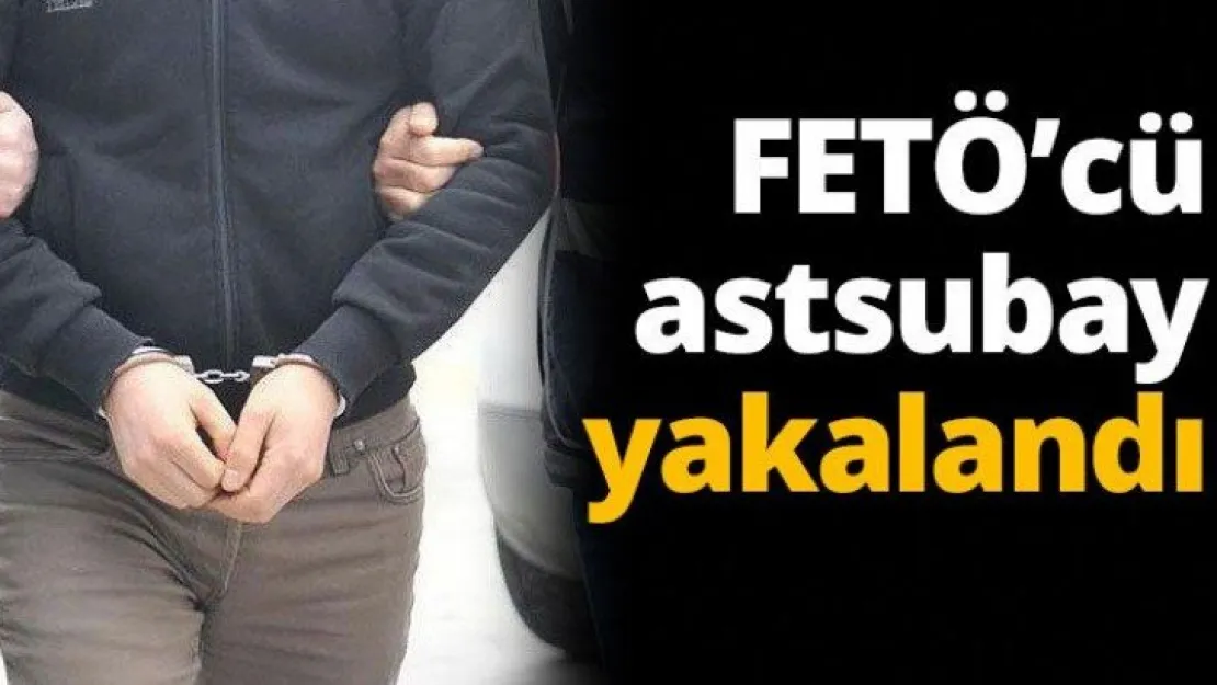 FETÖ'cü astsubay yakalandı