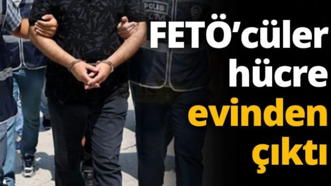 FETÖ'cüler hücre evinden çıktı