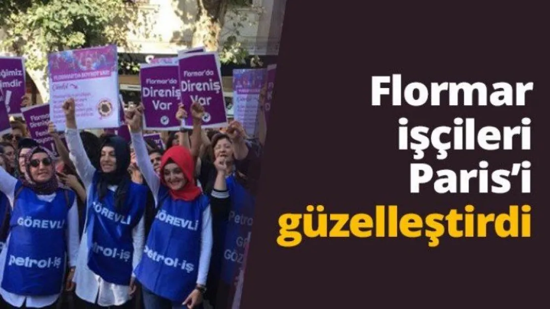 Flormar işçileri Paris'i güzelleştirdi