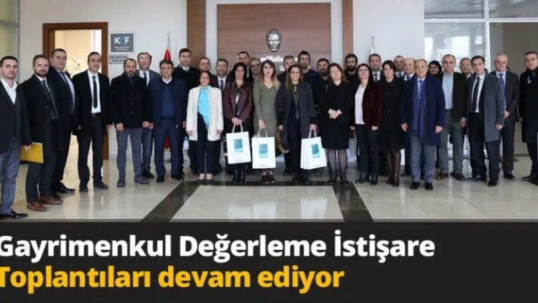 Gayrimenkul Değerleme İstişare Toplantıları devam ediyor