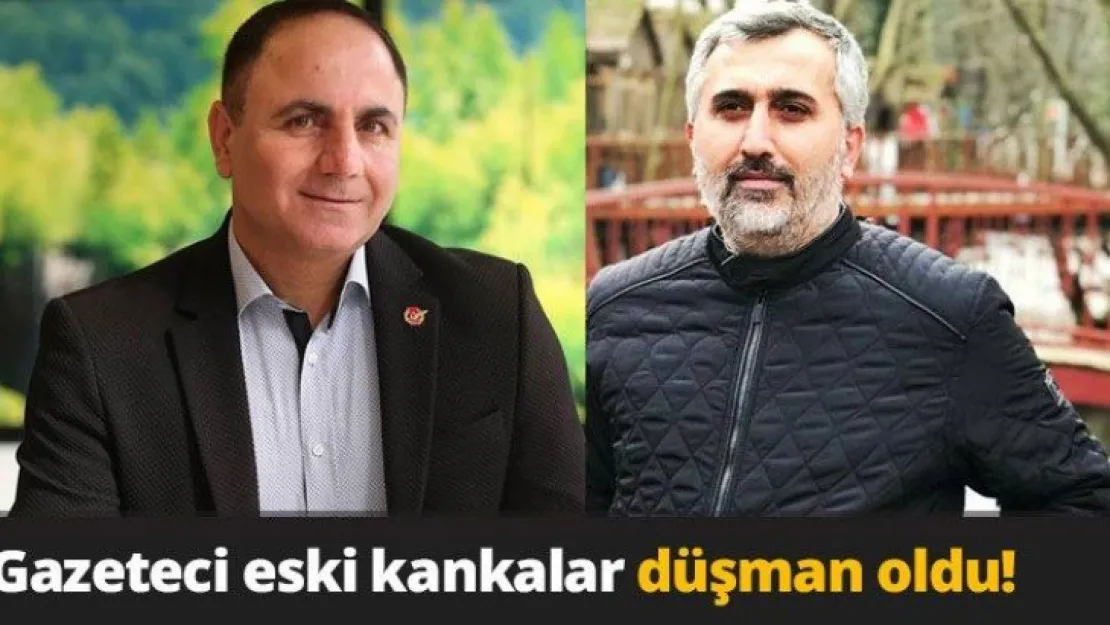 Gazeteci eski kankalar düşman oldu!
