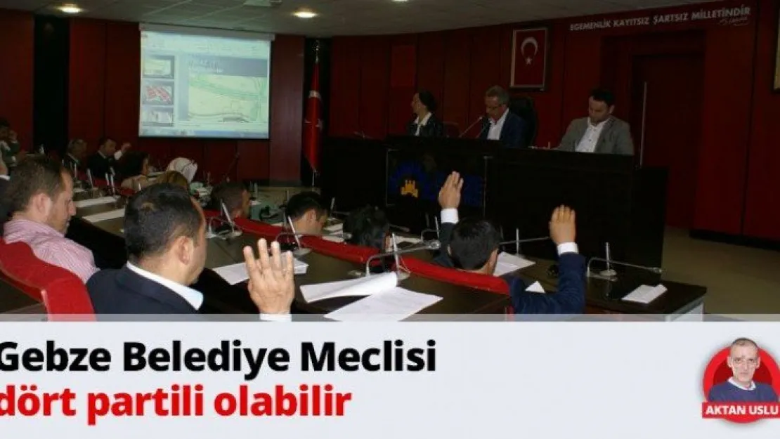 Gebze Belediye Meclisi dört partili olabilir
