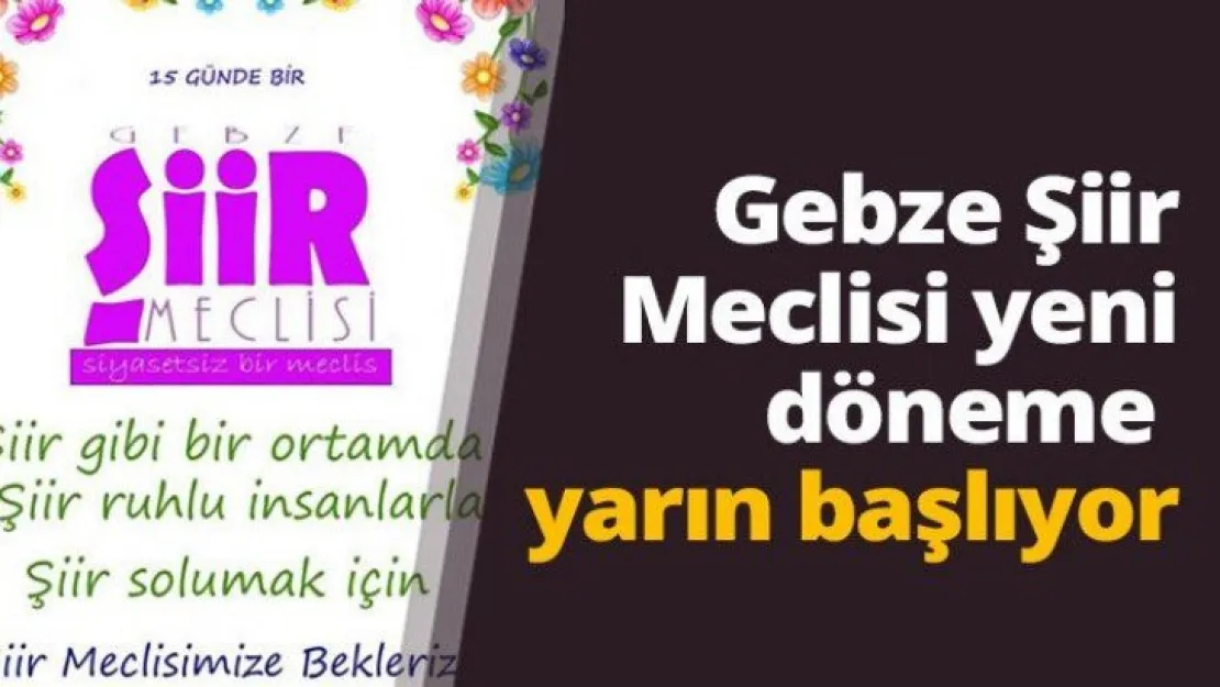 Gebze Şiir Meclisi yeni döneme yarın başlıyor