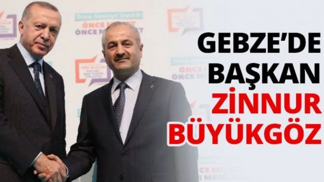 Gebze'de başkan Zinnur Büyükgöz