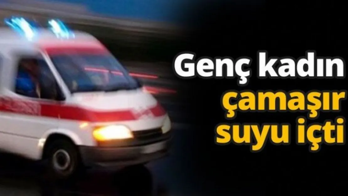 Genç kadın çamaşır suyu içti