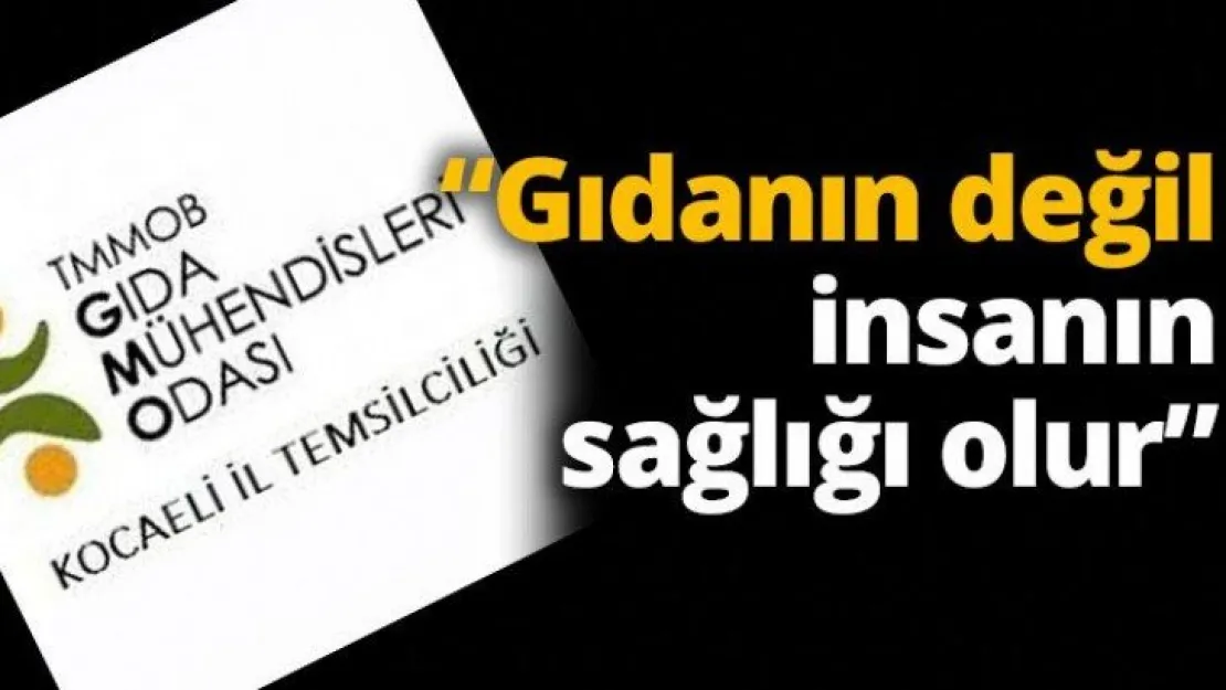 'Gıdanın değil insanın sağlığı olur'