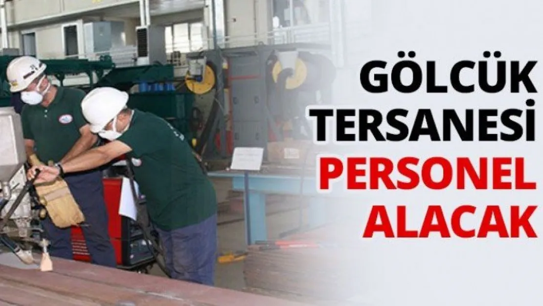 Gölcük Tersanesi personel alacak