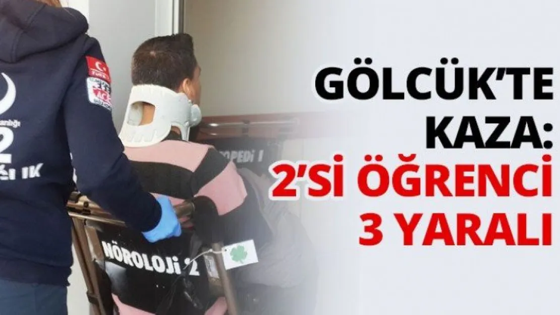 Gölcük'te kaza: 2'si öğrenci 3 yaralı