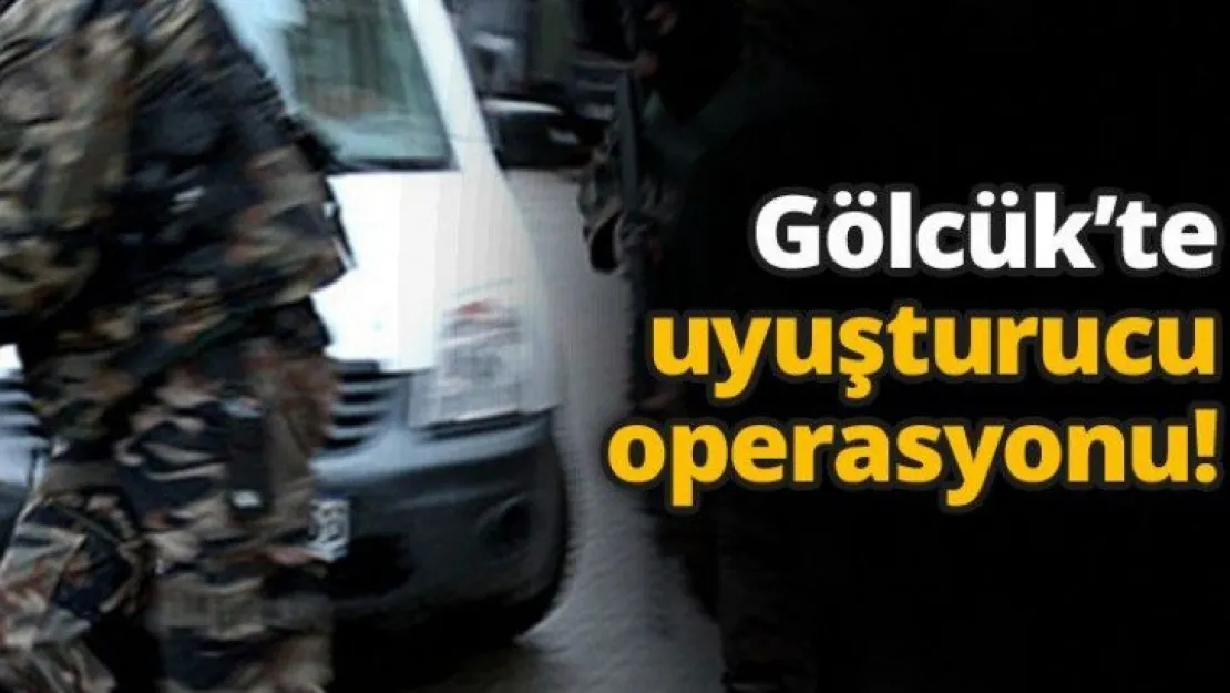 Gölcük'te uyuşturucu operasyonu!