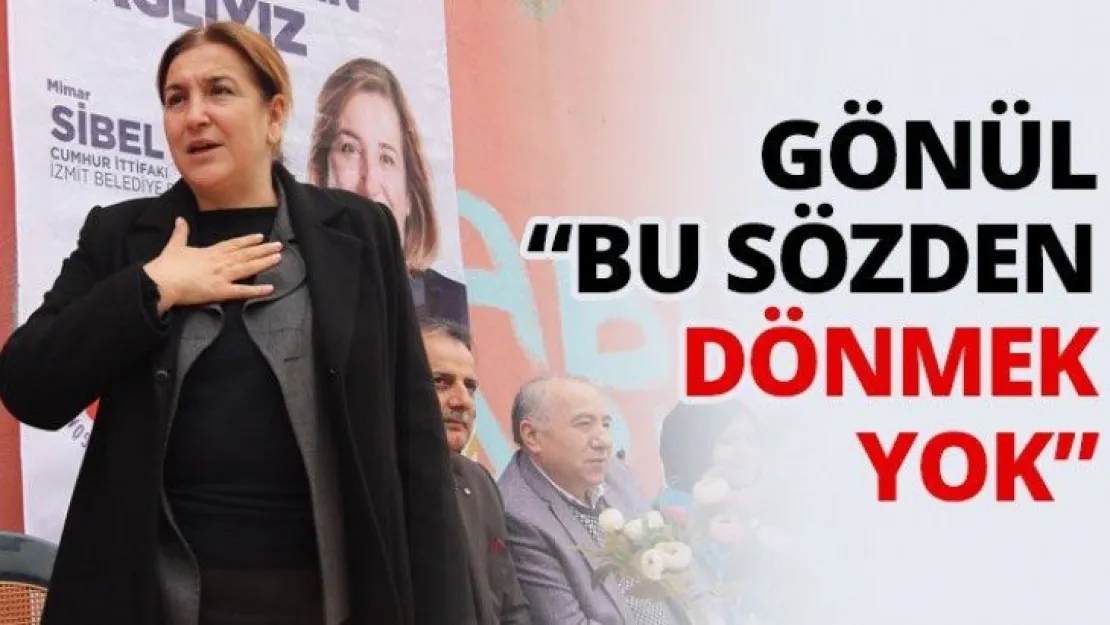 Gönül 'Bu sözden dönmek yok'