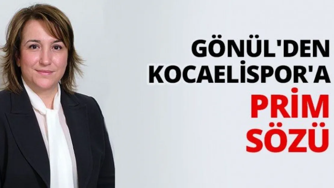 Gönül'den Kocaelispor'a prim sözü