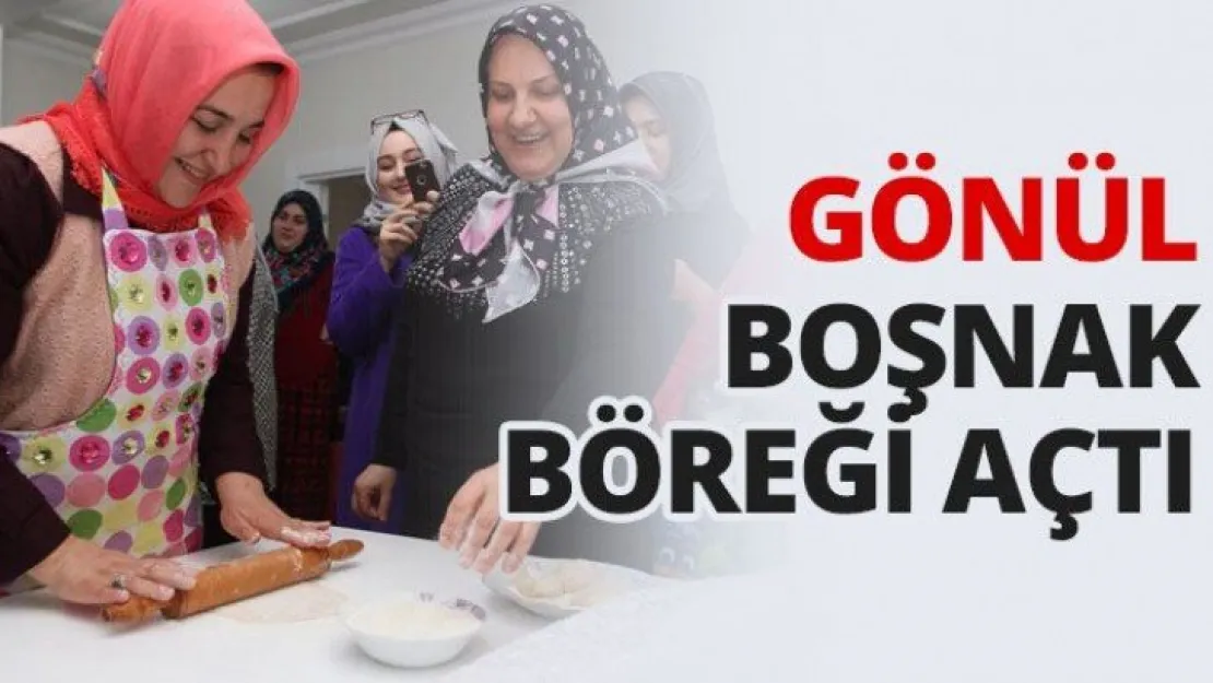 Gönül, Paşa'da Boşnak Böreği açtı