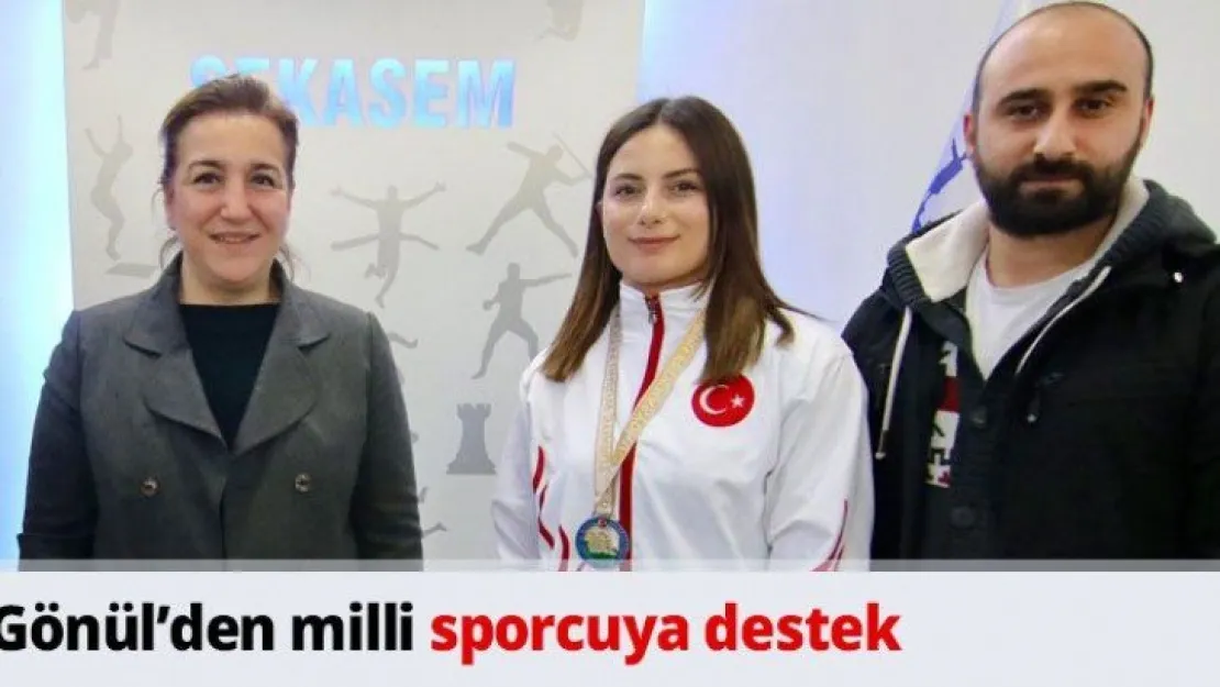 Gönül'den milli sporcuya destek